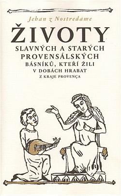 Životy slavných a starých provensálských básníků, kteří žili v dobách hrabat z kraje Provença