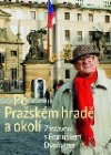 Po Pražském hradě a okolí