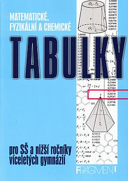 Matematické, fyzikální a chemické tabulky pro SŠ a nižší ročníky víceletých gymnázií