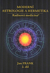 Moderní astrologie a hermetika - radixová medicína. 2.díl