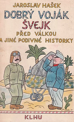 Dobrý voják Švejk před válkou a jiné podivné historky