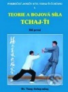 Teorie a bojová síla Tchaj-ťi I. Pokročilý Jangův styl Tchaj-ťi-čchüanu