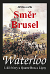 Waterloo. 1. díl, Směr Brusel: bitvy u Quatre Bras a Ligny