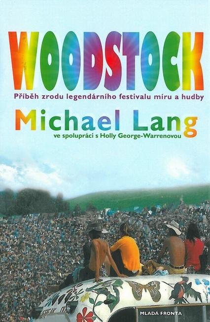 Woodstock: Příběh zrodu legendárního festivalu míru a hudby