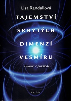 Tajemství skrytých dimenzí vesmíru - Pokřivené průchody