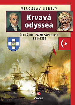 Krvavá odyssea: Řecký boj za nezávislost 1821–1832