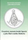 František Antonín hrabě Sporck a jeho Řád svatého Huberta