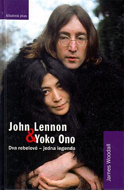 John Lennon & Yoko Ono: Dva rebelové - jedna legenda