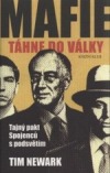 Mafie táhne do války: tajný pakt spojenců s podsvětím