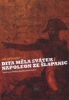 Dita měla svátek / Napoleon ze Šlapanic