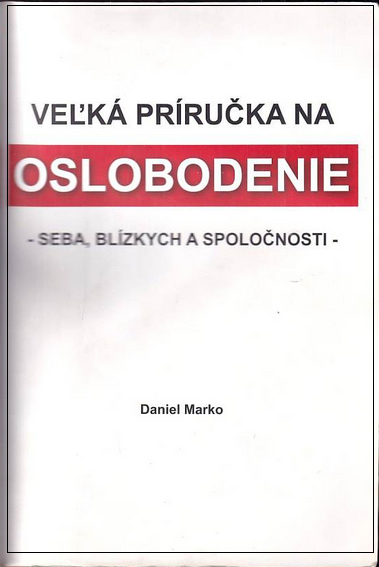 Veľká príručka na oslobodenie - seba, blízkych a spoločnosti