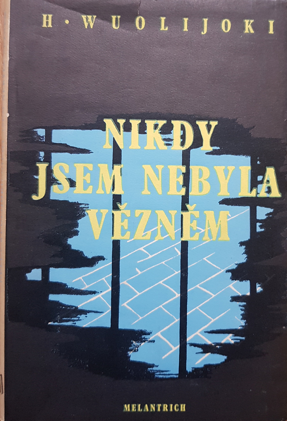 Nikdy jsem nebyla vězněm