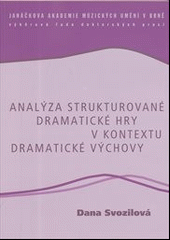 Analýza strukturované dramatické hry v kontextu dramatické výchovy