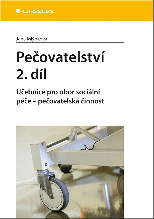 Pečovatelství 2. díl: Učebnice pro obor sociální péče - pečovatelská činnost