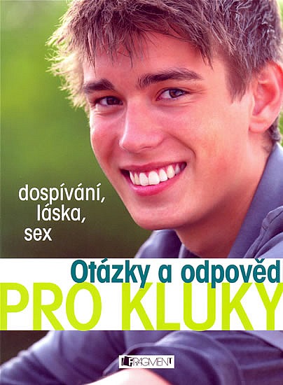 Otázky a odpovědi pro kluky - dospívání, láska, sex