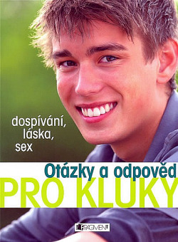 Otázky a odpovědi pro kluky - dospívání, láska, sex