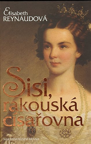 Sisi - Rakouská císařovna