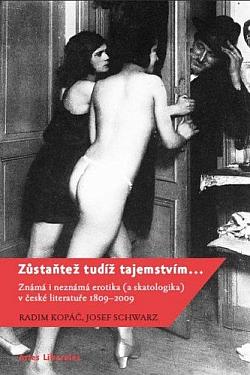 Zůstaňtež tudíž tajemstvím... : známá i neznámá erotika (a skatologika) v české literatuře 1809-2009