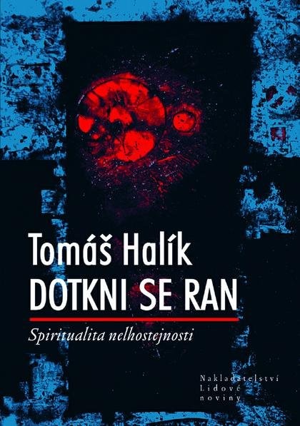 Dotkni se ran – Spiritualita nelhostejnosti