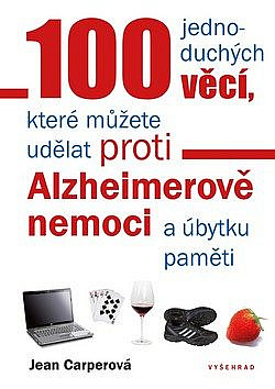 100 jednoduchých věcí, které můžete udělat proti Alzheimerově nemoci