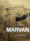 Jaroslav Marvan vypravuje