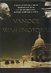 Vánoce ve Washingtonu: Tajná schůzka mezi Rooseveltem a Churchillem, která změnila svět