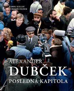 Alexander Dubček: posledná kapitola