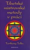 Tibetské mistrovské metody v práci