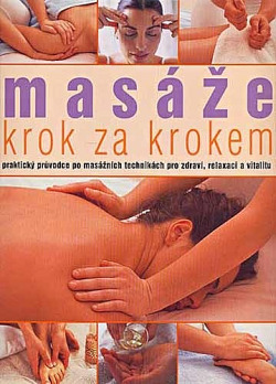 Masáže krok za krokem - praktická příručka