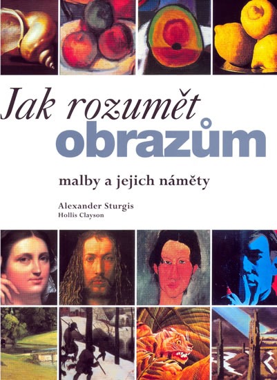 Jak rozumět obrazům: malby a jejich náměty