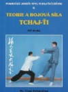 Teorie a bojová síla Tchaj-ťi II. Pokročilý Jangův styl Tchaj-ťi-čchüanu - Díl druhý