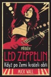 Příběh Led Zeppelin: Když po Zemi kráčeli obři