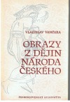Obrazy z dějin národa českého 1.