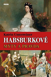 Habsburkové: Mýty a pravda