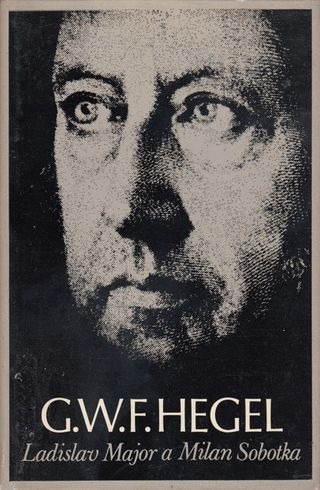 G. W. F. Hegel: život a dílo