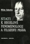 Stati k Hegelově fenomenologii a filozofii práva