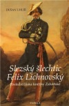 Slezský šlechtic Felix Lichnovský: Poslední láska kněžny Zaháňské