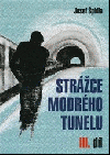 Strážce modrého tunelu III.